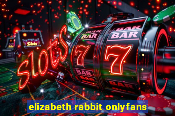 elizabeth rabbit onlyfans